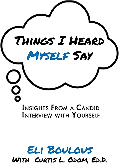 Things I Heard Myself Say: Insights From A Candid Interview With Yourself