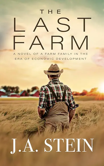 The Last Farm: A novel of a farm family in the era of economic development