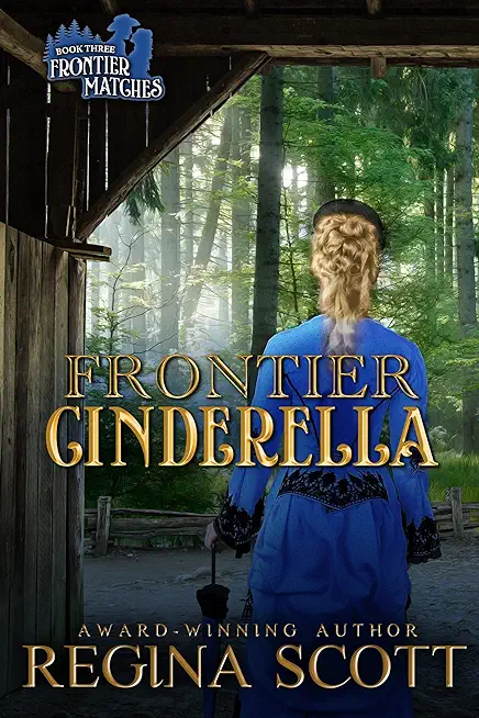 Frontier Cinderella: A Sweet, Clean Western Romance