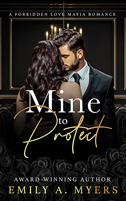 Mine to Protect: A Forbidden Love Mafia Romance