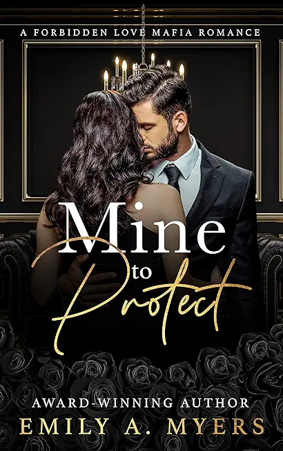 Mine to Protect: A Forbidden Love Mafia Romance