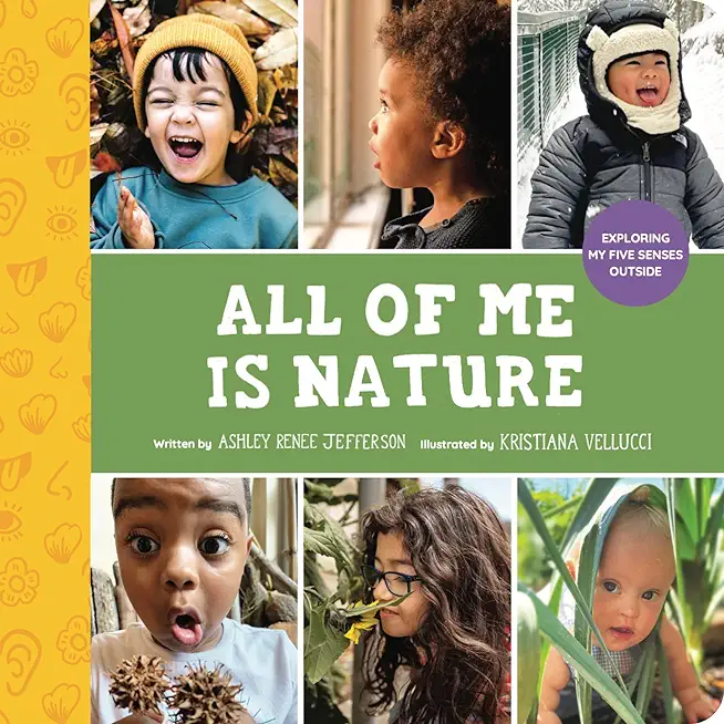 All of Me Is Nature: Exploring My Five Senses Outside