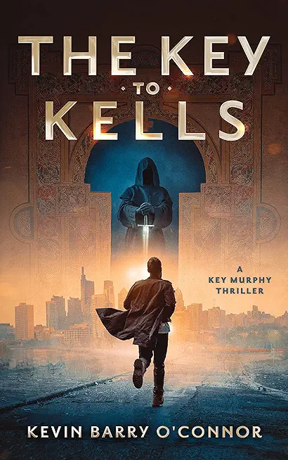 A Key to Kells: A Key Murphy Thriller