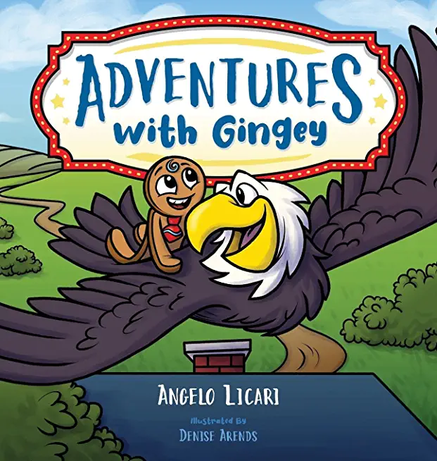 Adventures with Gingey: An exciting, heartwarming reimagining of the classic gingerbread man tale with a plot twist!