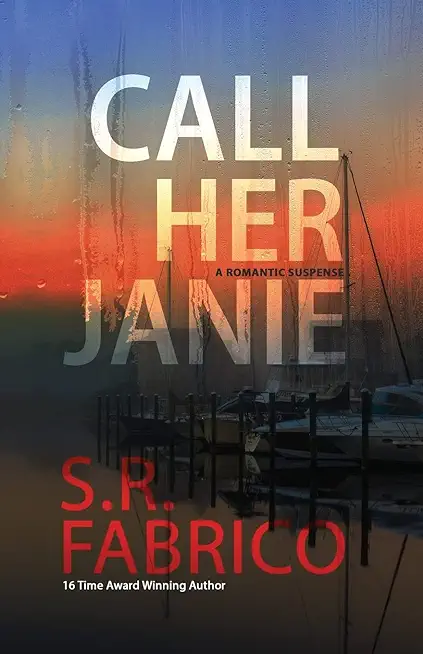 Call Her Janie: A scintillating romantic suspense with a shocking twist