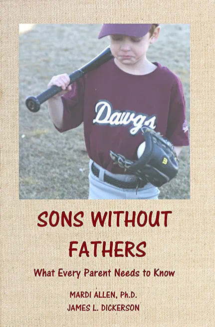 Sons Without Fathers: What Every Parent Needs to Know