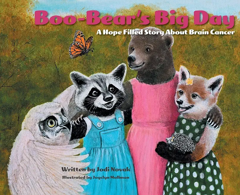 Boo-Bear's Big Day: A Hope Filled Story About Brain Cancer