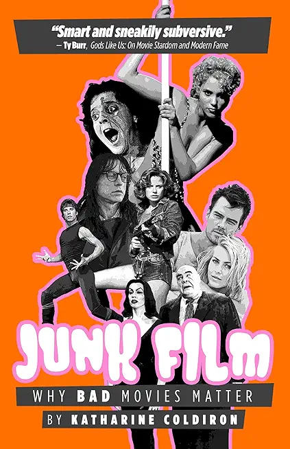 Junk Film: Why Bad Movies Matter