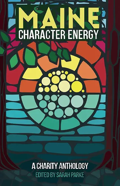 Maine Character Energy: A Charity Anthology