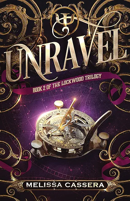 Unravel: Book Two of the Lockwood Trilogy