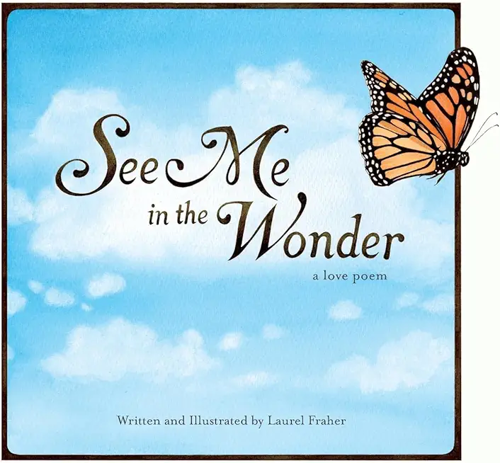 See Me in the Wonder: a love poem
