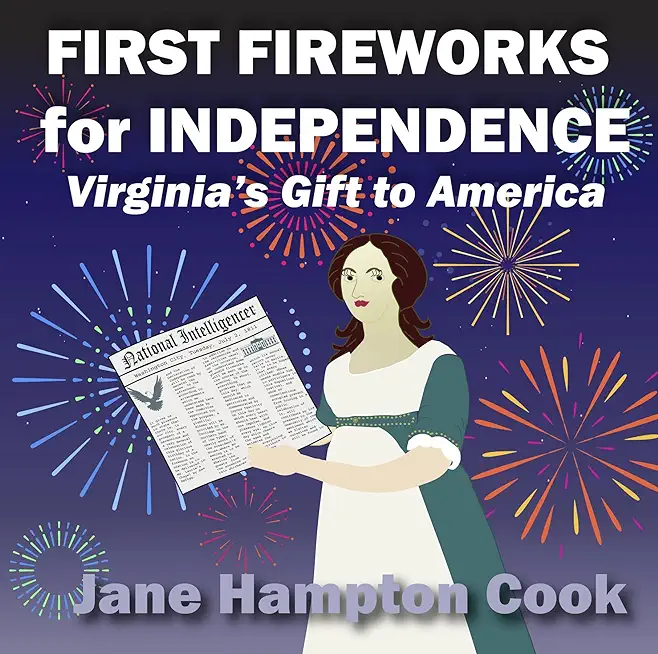 First Fireworks for Independence: Virginia's Gift to America