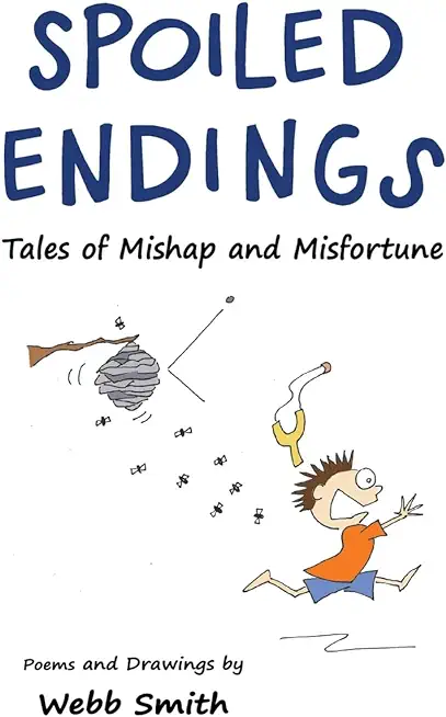 Spoiled Endings: Tales of Mishap and Misfortune