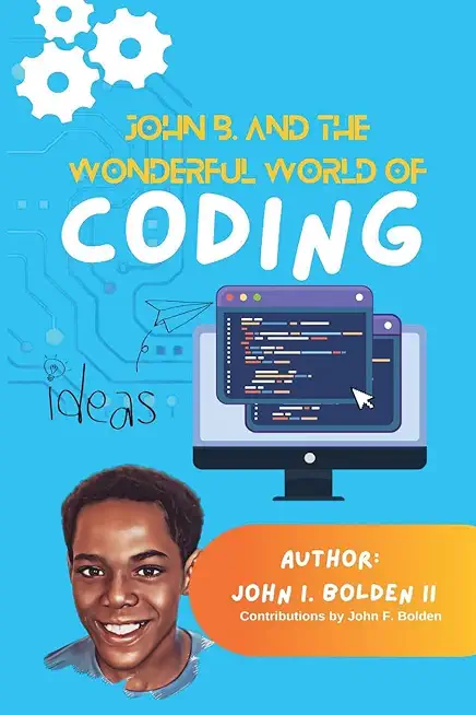 John B. and the Wonderful World of Coding