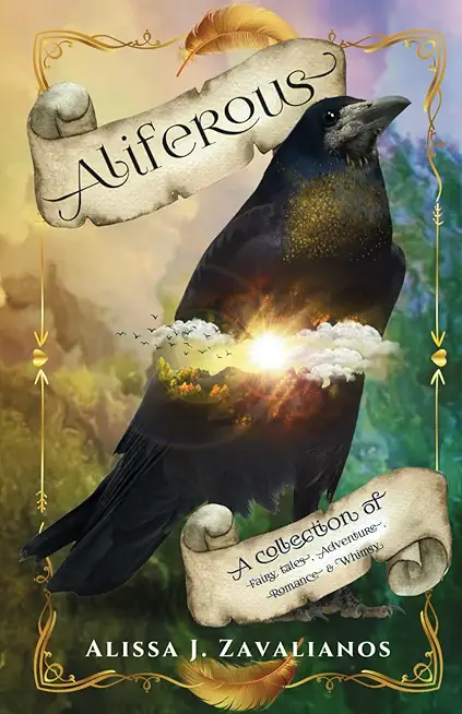 Aliferous: A Collection of Fairy Tales, Adventure, Romance & Whimsy