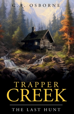 Trapper Creek The Last hunt