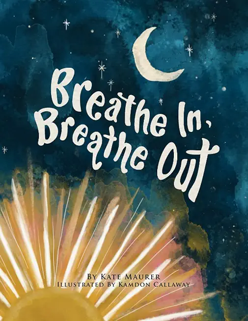 Breathe In, Breathe Out: An Interactive Bedtime Book for Kids and Parents