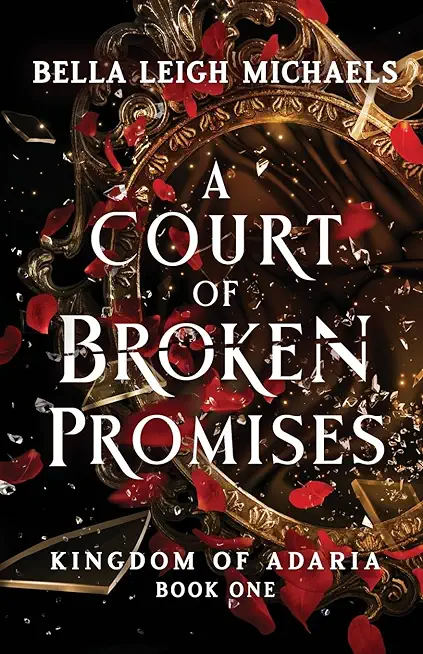 A Court of Broken Promises: A Reverse Harem Fantasy Romance