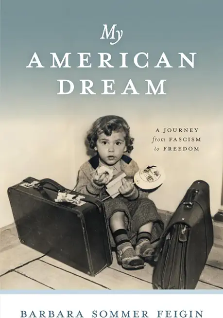 My American Dream: A Journey from Fascism to Freedom