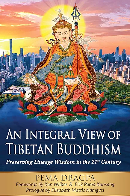 An Integral View of Tibetan Buddhism: Preserving Lineage Wisdom in the 21st Century