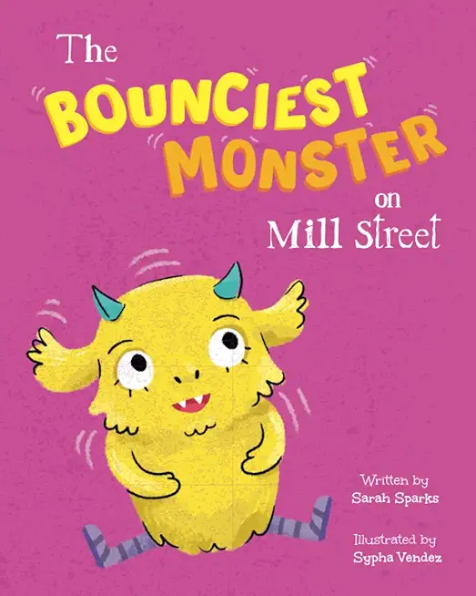 The Bounciest Monster on Mill Street