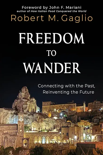 Freedom to Wander: Connecting with the Past, Reinventing the Future