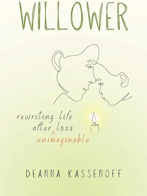 Willower: Rewriting Life After Unimaginable Loss