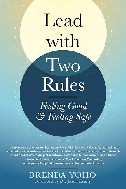 Lead with Two Rules: Feeling Good & Feeling Safe