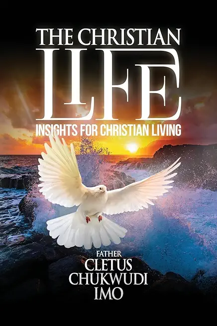 The Christian Life: Insights for Christian Living