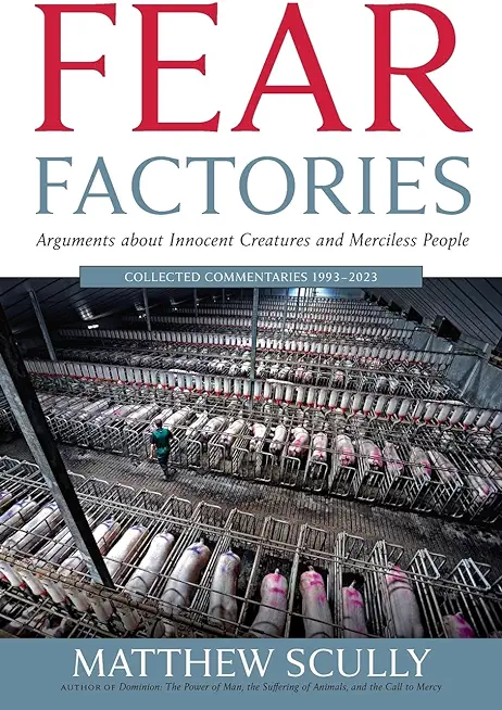 Fear Factories: Arguments about Innocent Creatures and Merciless People