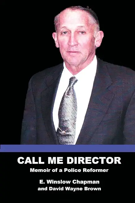 Call Me Director: Memoir of a Police Reformer