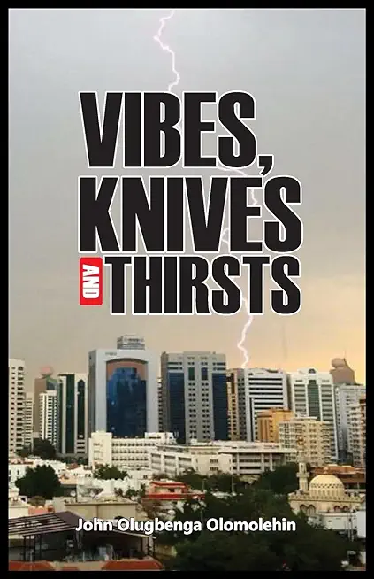 Vibes, Knives and Thirsts